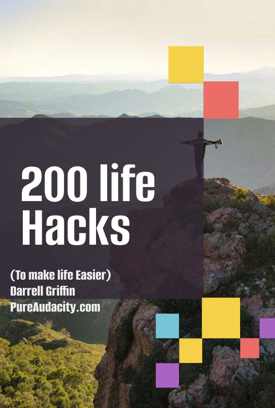 200 + Life Hacks - That Make Life Easier