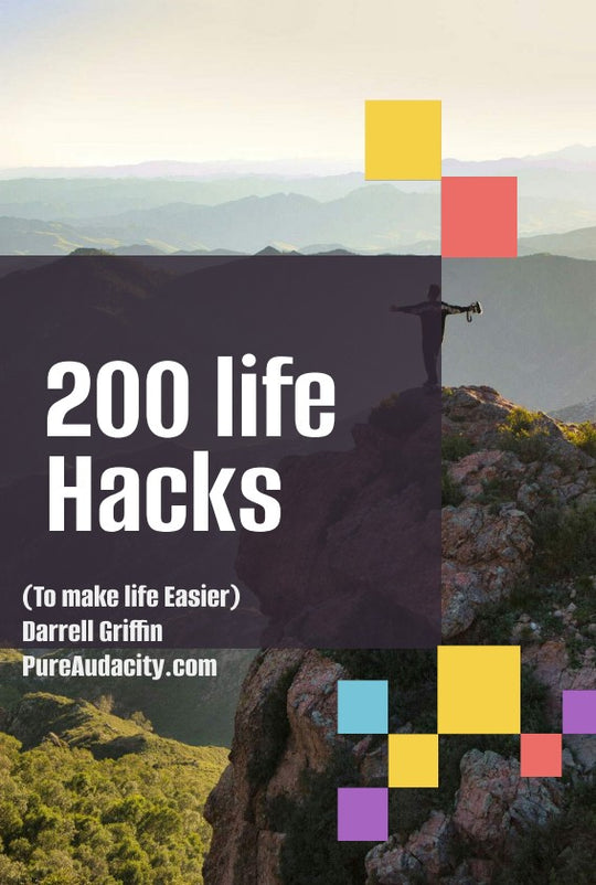 200 + Life Hacks - That Make Life Easier